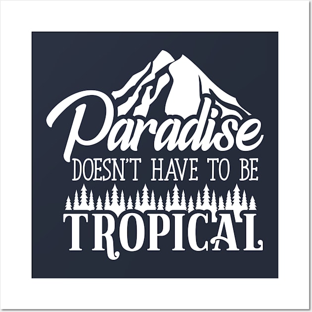 Paradise doesn't have to be tropical Wall Art by TheBlackCatprints